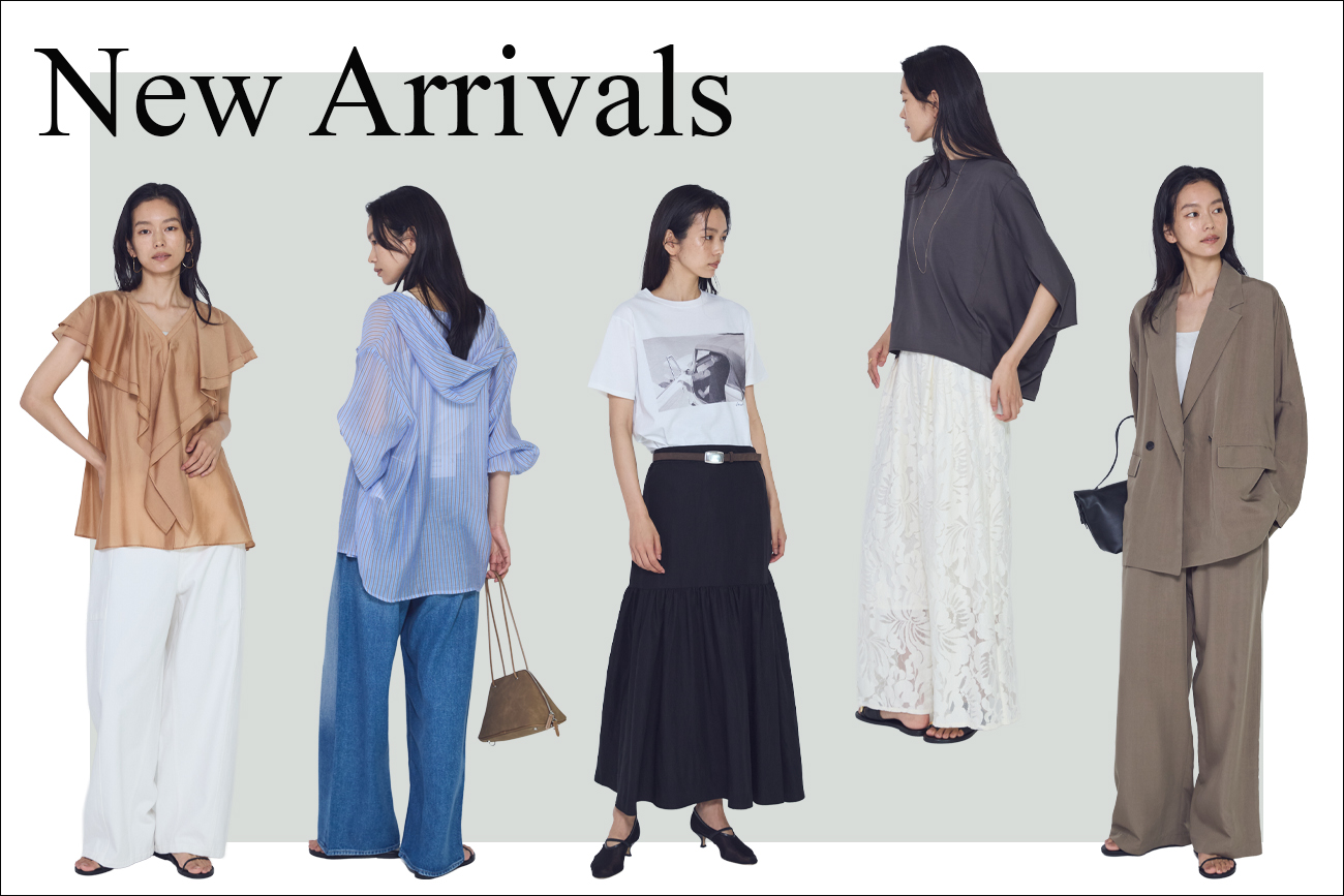 NEW ARRIVALS｜季節を先取りする新作アイテムが入荷