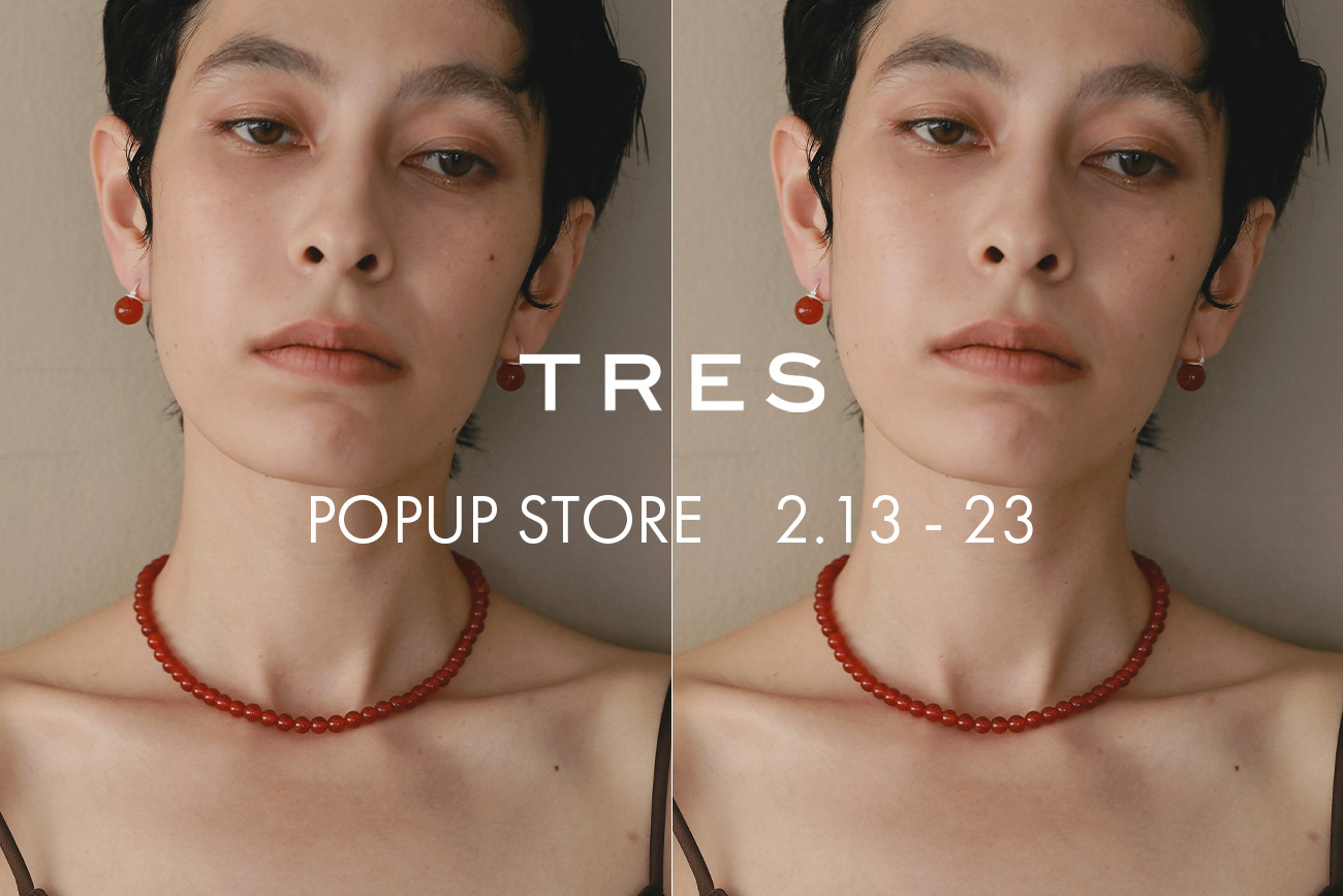 「TRES POPUP STORE | NEWoMan 横浜